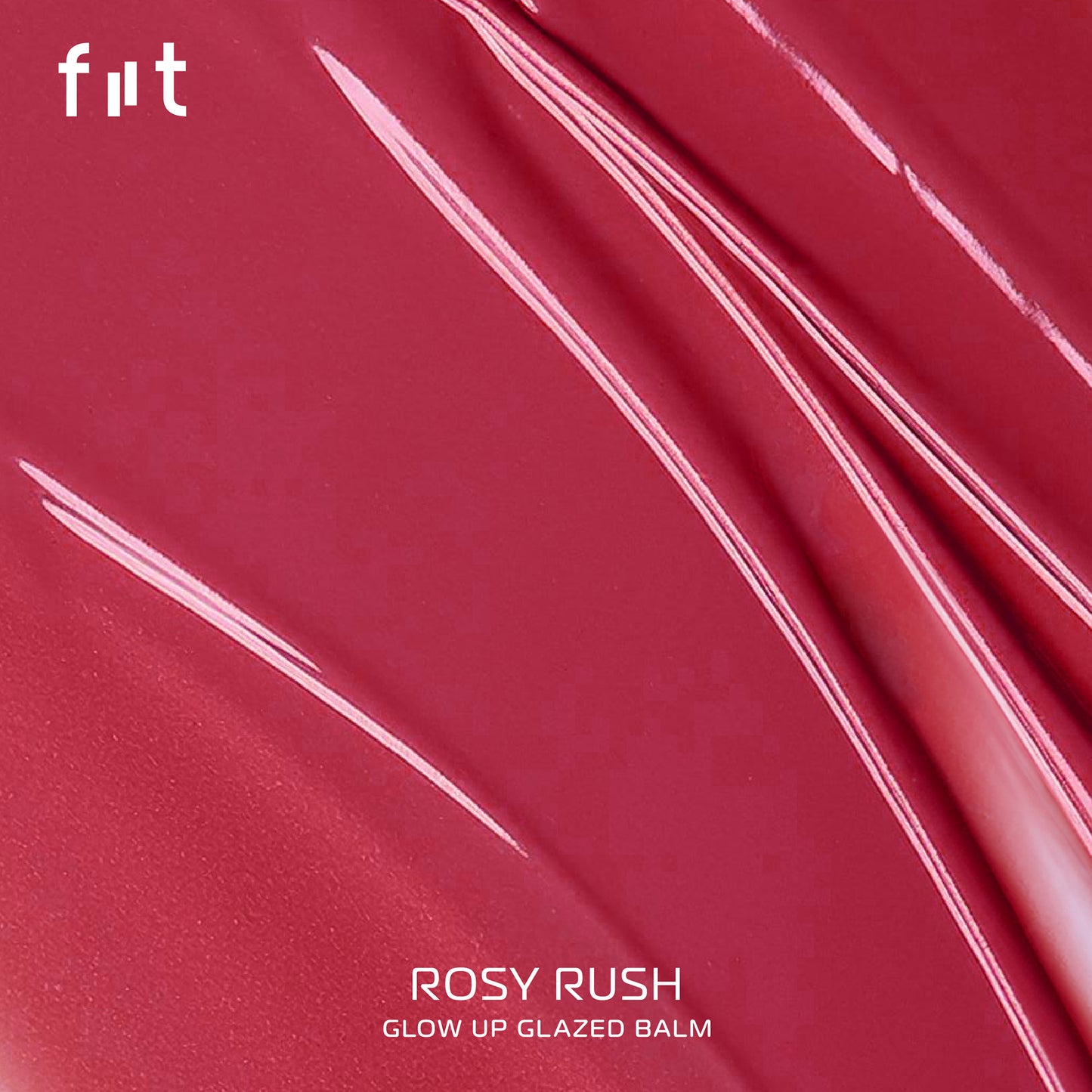 FIIT Glow Up Glazed Balm ROSY RUSH - ฟิตต์โกลว์อัพ เกลซ บาล์ม โรซี่ รัช